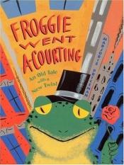 book cover of Froggie Went A-Courting : An Old Tale with a New Twist by Marjorie Priceman