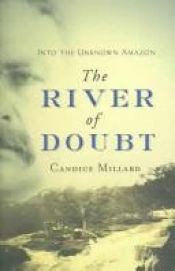 book cover of O Rio da Dúvida: a sombria viagem de Theodore Roosevelt e Rondon pela Amazônia by Candice Millard