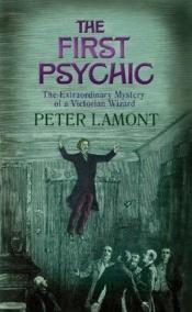 book cover of The First Psychic by Peter Lamont