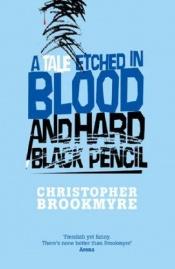 book cover of A Tale Etched in Blood and Hard Black Pencil by Christopher Brookmyre