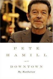 book cover of Downtown: My Manhattan by Pete Hamill