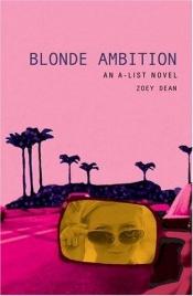 book cover of Blonde Ambition (The A-List) by Zoey Dean