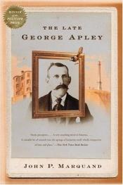 book cover of The Late George Apley by John P. Marquand
