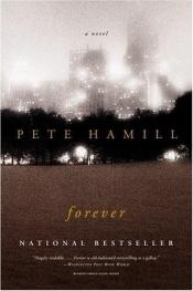 book cover of Forever: A Novel [Bargain Price] [Hardcover] by Hamill, Pete by Pete Hamill