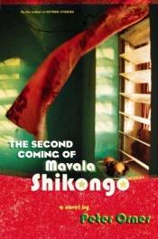 book cover of The second coming of Mavala Shikongo by Peter Orner