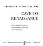 book cover of Cave to Renaissance: Drawings of the Masters by Benjamin Rowland