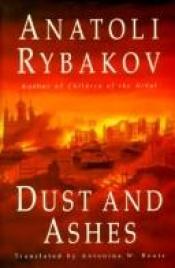 book cover of Dust and Ashes (Arbat Trilogy, Vol. 3) by Anatoly Rybakov