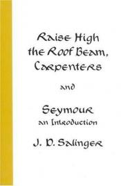 book cover of Raise High the Roof Beam, Carpenters and Seymour: An Introduction by J.D. Salinger