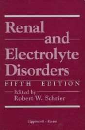 book cover of Renal and Electrolyte Disorders by Robert W. Schrier