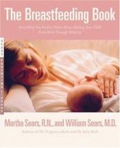 book cover of The Breastfeeding Book by Martha Sears