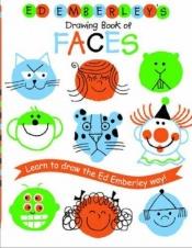 book cover of Ed Emberley's Drawing book of faces by Ed Emberley
