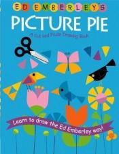 book cover of Ed Emberley's Picture pie : a circle drawing book by Ed Emberley