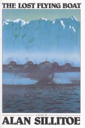 book cover of The lost flying boat by Alan Sillitoe