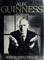 book cover of Alec Guinness: A Celebration by John Russell Taylor