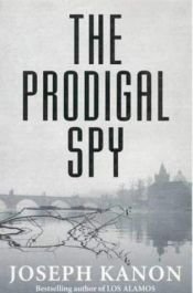 book cover of The Prodigal Spy by Joseph Kanon