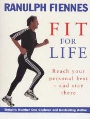 book cover of Ranulph Fiennes: Fit for Life by Ranulph Fiennes