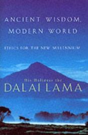 book cover of Ancient Wisdom Modern World by Dalai Lama