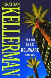 book cover of The First Alex Delaware Omnibus by Jonathan Kellerman
