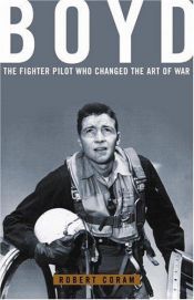 book cover of Boyd : The Fighter Pilot Who Changed the Art of War by Robert Coram