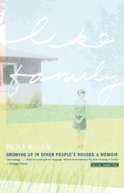 book cover of Like Family: Growing Up in Other People's Houses: A Memoir by Paula McLain