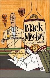 book cover of MALÍCIA NEGRA (BLACK MISCHIEF) by Evelyn Waugh