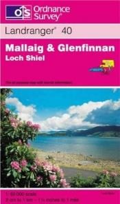 book cover of Landranger Maps: Mallaig and Loch Shiel Sheet 40 (OS Landranger Map Series) by Ordnance Survey