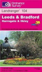 book cover of Landranger Maps: Leeds, Bradford and Harrogate Area Sheet 104 (OS Landranger Map Series) by Ordnance Survey