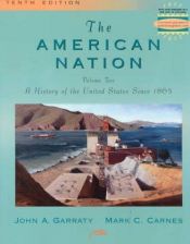 book cover of The American Nation Vol. II: A History of the United States Since 1865 by John Arthur Garraty