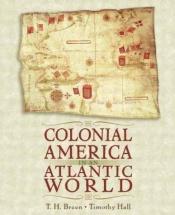 book cover of Colonial America in an Atlantic World by T. H. Breen