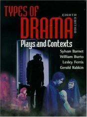 book cover of Types of Drama: Plays and Contexts by Sylvan Barnet