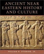book cover of Ancient Near Eastern History and Culture by William H. Stiebing Jr.