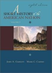 book cover of A Short History of the American Nation by John Arthur Garraty