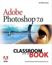 book cover of Adobe Photoshop 7.0: Classroom In A Book w by Adobe Creative Team