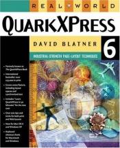 book cover of Real world QuarkXPress 6 for Macintosh and Windows by David Blatner