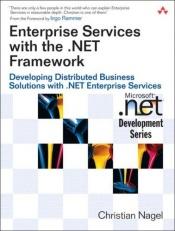 book cover of Enterprise Services with the .NET Framework : Developing Distributed Business Solutions with .NET Enterprise Services (M by Christian Nagel