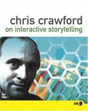 book cover of Chris Crawford on Interactive Storytelling (New Riders) by Chris Crawford