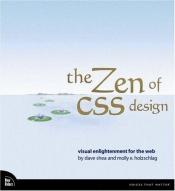 book cover of The ZEN of CSS Design. Visual engightenment for the web: Visual Enlightenment for the Web (Voices That Matter) by Dave Shea