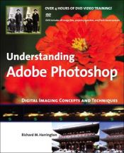 book cover of Understanding Adobe Photoshop: Digital Imaging Concepts and Techniques by Richard Harrington