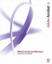 book cover of Adobe Acrobat 7 Official JavaScript Reference by Adobe Creative Team