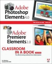 book cover of Adobe Photoshop Elements 4.0 : Adobe Premiere Elements 2.0 by Adobe Creative Team