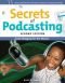 Secrets of Podcasting, Second Edition: Audio Blogging for the Masses (2nd Edition) (Secrets of...)
