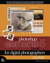 book cover of The Photoshop Elements 5 Book for Digital Photographers (VOICES) by Scott Kelby