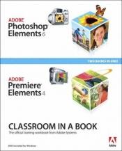book cover of Adobe Photoshop Elements 6 and Adobe Premiere Elements 4 Classroom in a Book Collection by Adobe Creative Team