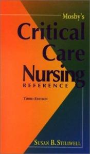 book cover of Mosby's Critical Care Nursing Reference by Susan B. Stillwell