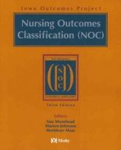 book cover of Nursing outcomes classification (NOC) by Sue Moorhead PhD RN