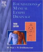 book cover of Foundations of Manual Lymph Drainage by Michael Foldi