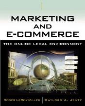 book cover of Marketing and E-Commerce: The Online Legal Environment by Gaylord A. Jentz|Roger LeRoy Miller