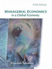 book cover of Managerial Economics in a Global Economy (Schaum's outline series in accounting, business, & economics) by R. A. Salvatore