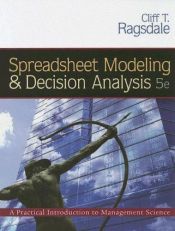 book cover of Spreadsheet modeling and decision analysis by Cliff T. Ragsdale