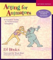 book cover of Acting for Animators, Revised Edition: A Complete Guide to Performance Animation by Ed Hooks